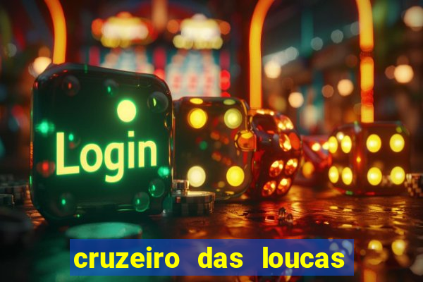 cruzeiro das loucas filme completo dublado